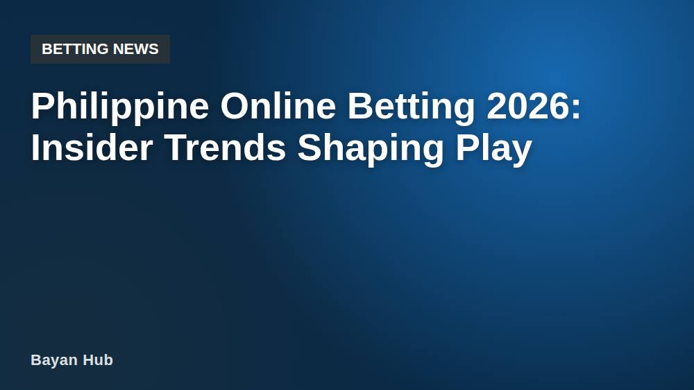Philippine Online Betting 2026: Insider Trends Shaping Play